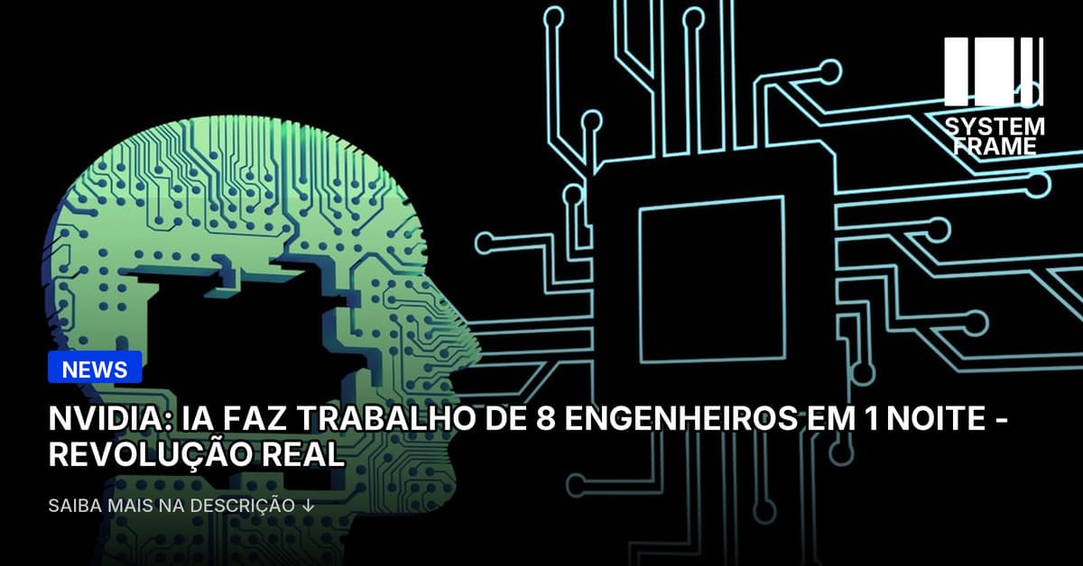 Chips da NVIDIA: IA faz o trabalho de meses de 8 engenheiros em só uma noite