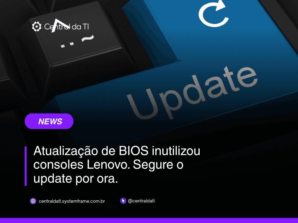 Atualização de BIOS: o único update que às vezes você deve segurar