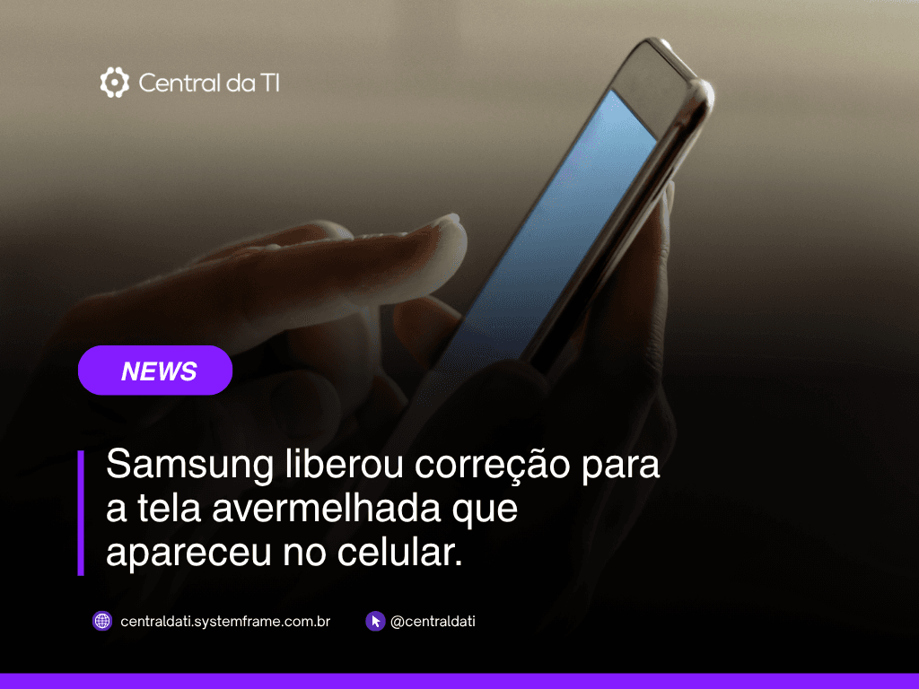 Tela avermelhada no Samsung era software: o reparo que não precisava
