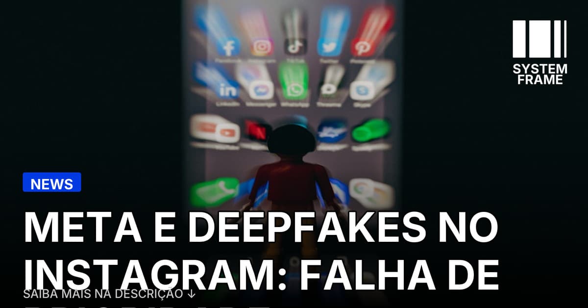 Conselho acusa Meta de fazer vista grossa para deepfakes sexuais no Instagram