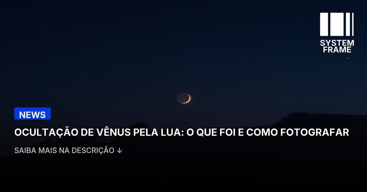 Conjunção e ocultação lunar de Vênus nas Imagens Astronômicas da Semana