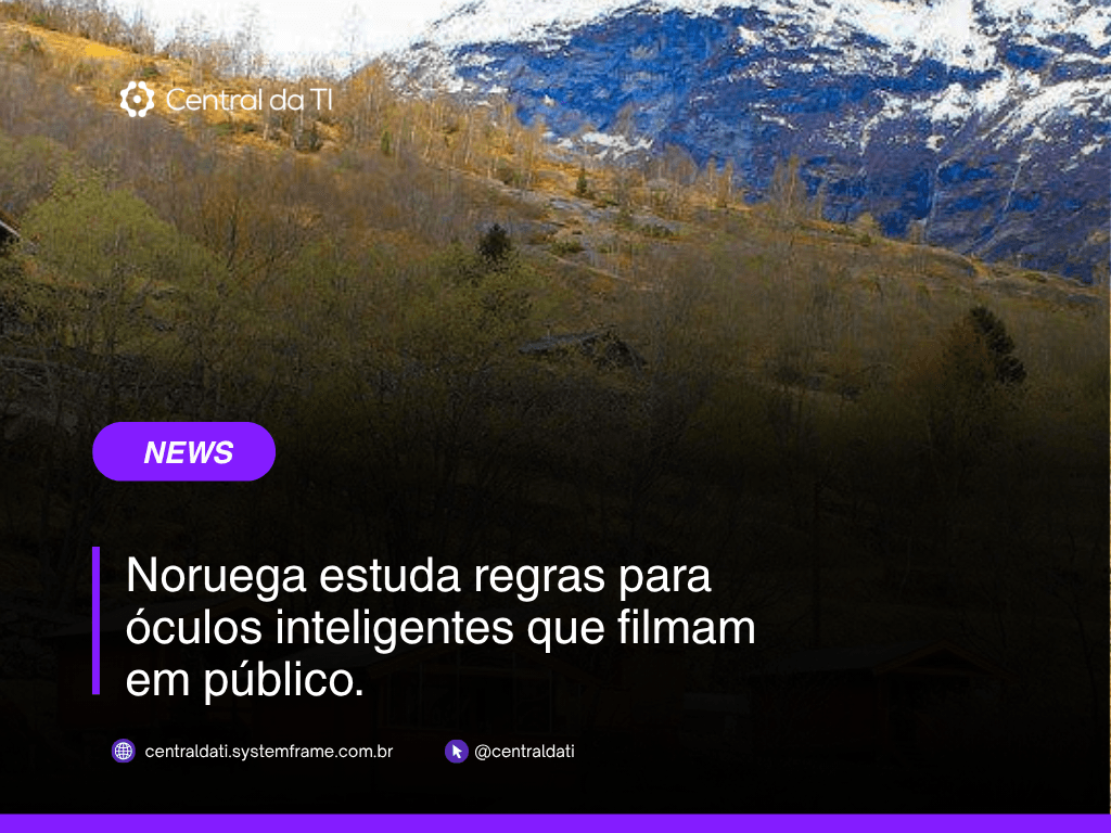 Óculos inteligentes: o que eles gravam e o que fazer