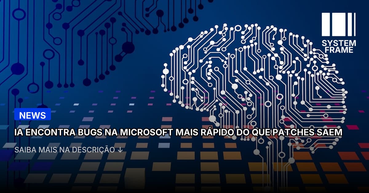 A Anthropic encontra falhas mais rápido do que a Microsoft consegue corrigi-las