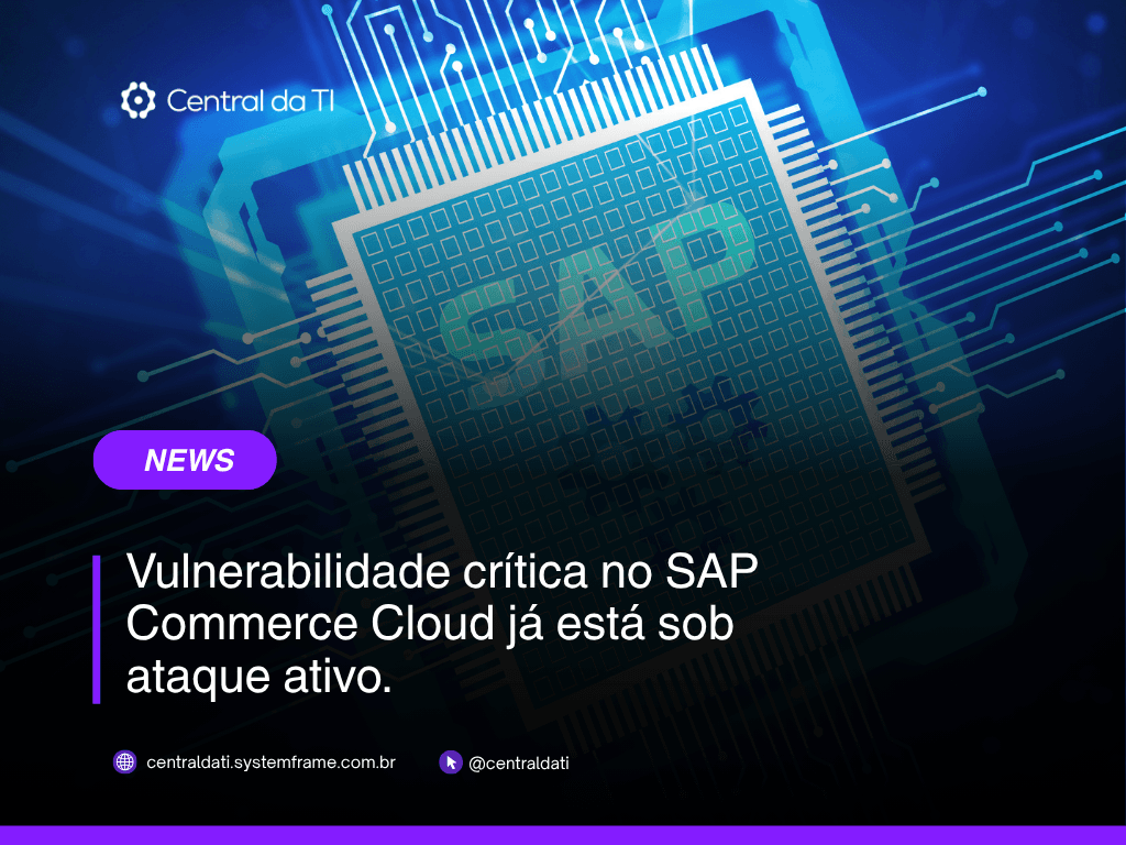 Vulnerabilidade no SAP Commerce Cloud já tem exploração ativa