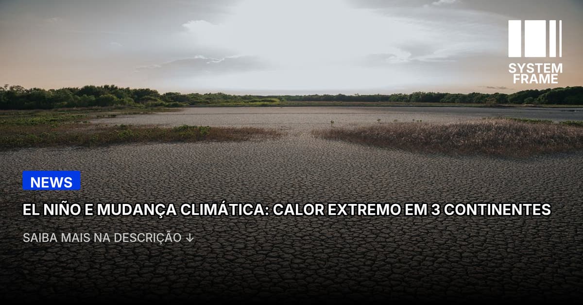 O mundo está quente demais. E o El Niño tem parte da culpa